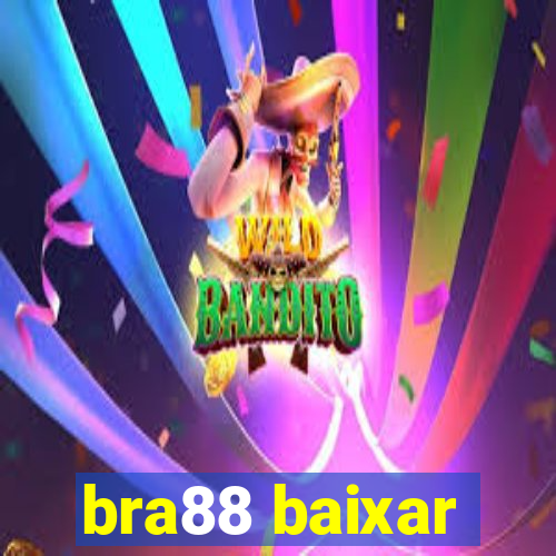 bra88 baixar